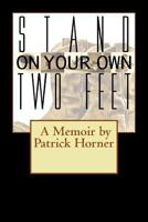 Stand On Your Own Two Feet 0615905439 Book Cover