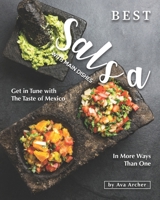Best Salsa with Main Dishes: Get in Tune with The Taste of Mexico In More Ways Than One B08HRTRDSK Book Cover