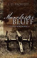 Manchester Bluff: A Civil War Novel 1461173620 Book Cover