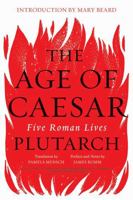 The Age of Caesar: Five Roman Lives 0393355527 Book Cover