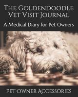 The Goldendoodle Vet Visit Journal: A Medical Diary for Pet Owners 1096805219 Book Cover