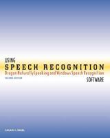 Using Speech Recognition Software: Dragon Naturallyspeaking and Windows Speech Recognition 0615525504 Book Cover