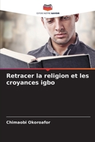 Retracer la religion et les croyances igbo (French Edition) 6207967038 Book Cover
