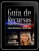 Gu�a de Recursos para Autopublicaci�n: Libros Electr�nicos y Mucho M�s 0985980745 Book Cover