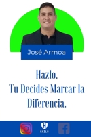Hazlo: Tu decides marcar la diferencia B08XX2V8WV Book Cover