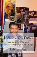 Full Contact: Life is a full contact sport: keep your head up 1492941816 Book Cover