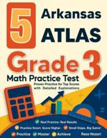 5 Arkansas ATLAS Grade 3 Math Practice Tests: Proven Practice for Top Scores with Detailed Explanations B0G4V6FJGR Book Cover