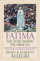 Fatima: The Story Behind the Miracles 1569553165 Book Cover