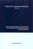 The Globalisation of the Oceans: Containerisation from the 1950s to the Present 0973007338 Book Cover
