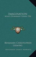 IMAGINATION Mind's Dominant Power 116273714X Book Cover