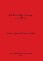 La Arqueologia Social En El Peru (Bar International) 1841717118 Book Cover