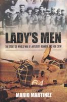 Lady's Men: The Story of World War II's Mystery Bomber and Her Crew (Bluejacket Books) 1557505535 Book Cover