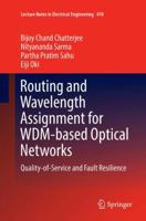 Routing and Wavelength Assignment for WDM-based Optical Networks: Quality-of-Service and Fault Resilience 3319462024 Book Cover