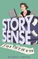 Story Sense for Writers: A Guide to the Essentials 199962694X Book Cover