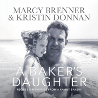 Baker's Daughter : Recipes & Memories from a Family Bakery 1735222844 Book Cover