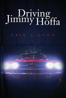 Driving Jimmy Hoffa 1540876489 Book Cover