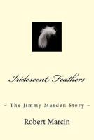 Iridescent Feathers 1511412348 Book Cover