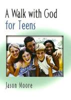 A Walk with God for Teens 0687054125 Book Cover