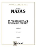 75 Progressive and Melodious Studies, Op. 36 (Kalmus Edition) 076928602X Book Cover