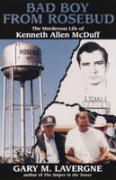 Bad Boy: The True Story of Kenneth Allen McDuff, the Most Notorious Serial Killer in Texas History 0312981252 Book Cover