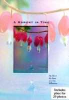 A Moment in Time: My Life at the Dawn of the New Millennium 0880882220 Book Cover