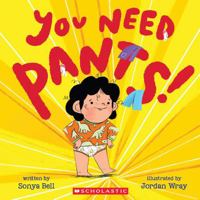 You Need Pants! 1039705634 Book Cover