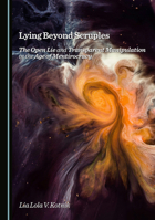 Lying Beyond Scruples: The Open Lie and Transparent Manipulation in the Age of Mentirocracy 1036417271 Book Cover