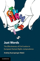 Just Words: The Effectiveness of Civil Justice in European Human Rights Jurisprudence 1108790801 Book Cover