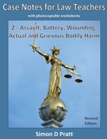 Case Notes for Law Teachers: Assault, Battery, Wounding, Actual and Grievous Bodily Harm 1544226322 Book Cover