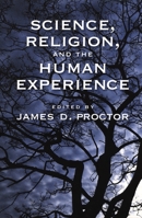 Science, Religion, and the Human Experience 0195175336 Book Cover