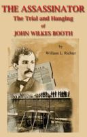 The Assassinator: The Trial and Hanging of John Wilkes Booth 1627872701 Book Cover