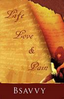 Life, Love and Pain 0984598650 Book Cover