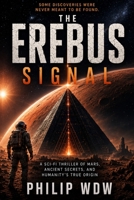 The EREBUS Signal: A Sci-Fi Thriller of Mars, Ancient Secrets, and Humanity's True Origin B0H9J7K7J1 Book Cover