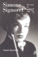 Simone Signoret: The Star As Cultural Sign 0826413943 Book Cover