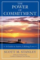The Power of Commitment: A Guide to Active, Lifelong Love 0787979287 Book Cover