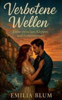 Verbotene Wellen - Liebe zwischen Klippen und Geheimnissen (German Edition) B0FLT6SRZR Book Cover