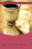 The Sacred Meal: The Ancient Practices Series 0849900921 Book Cover
