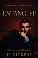 Entangled: A Novel of Love and Manipulation B0H9FF3NXY Book Cover
