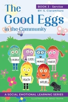 The Good Eggs in the Community: Essential Concepts for Children about Virtues, Diversity, and Service B09ZD2VPGY Book Cover