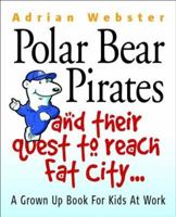 Polar Bear Pirates and Their Quest to Reach Fat City 0553815954 Book Cover