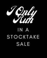 I Only Run In A Stocktake Sale!: On Sale Now 1695092201 Book Cover