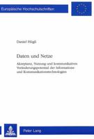Daten Und Netze: Akzeptanz, Nutzung Und Kommunikatives Veraenderungspotential Der Informations- Und Kommunikationstechnologien 3906759393 Book Cover