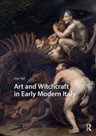 Art and Witchcraft in Early Modern Italy 1041175795 Book Cover