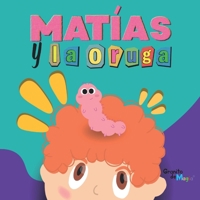 Matías y la Oruga (Spanish Edition) B0DYK3J98T Book Cover