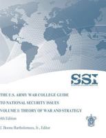 The U.S. Army War College Guide to National Security Issues Volume I: Theory of War and Strategy 1470155885 Book Cover