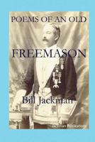 Poems of an Old Freemason 1501087460 Book Cover