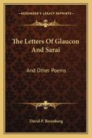 The Letters Of Glaucon And Sarai: And Other Poems 1432563947 Book Cover