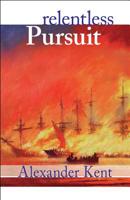 Relentless Pursuit (Richard Bolitho Novels / Alexander Kent. No. 25) 0099414880 Book Cover