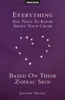 Everything You Need to Know about Your Crush Based on Their Zodiac Sign 1534897526 Book Cover