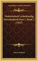 Nederduitsch Letterkundig Woordenboek Part 1, Book 2 (1843) 1160450854 Book Cover